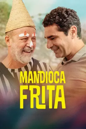 Mandioca Frita - Filme grátis no Cinegato