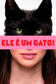 Movie Poster: Ele é Um Gato!