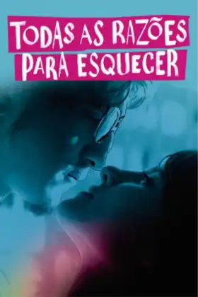 Todas As Razões Para Esquecer - Filme grátis no Cinegato