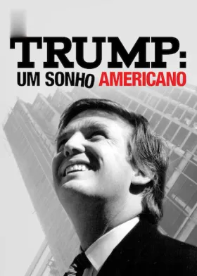 Trump: Um Sonho Americano assistir online grátis