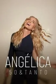 Angélica: 50 & Tanto assistir online grátis