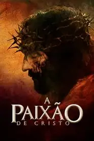 Movie Poster: A Paixão de Cristo