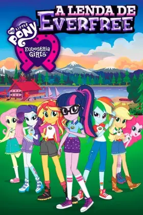 My Little Pony: Equestria Girls - A Lenda de Everfree assistir online grátis