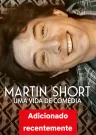 Martin Short: Uma Vida de Comédia - Filme grátis no Zapex