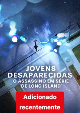 Desaparecidas: Caça ao Assassino de Long Island assistir online grátis