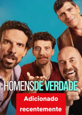 Homens de Verdade - Série completa grátis no Cinegato
