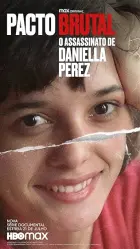 Pacto Brutal: O Assassinato de Daniella Perez
