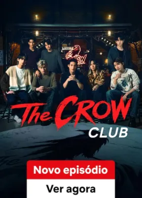 The Crow Club - Série completa grátis no Cinegato