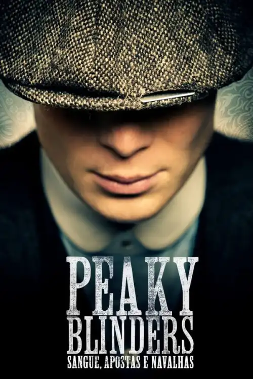 TV series poster: Peaky Blinders: Sangue, Apostas e Navalhas