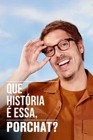 Pôster de Que História é Essa, Porchat? (2026)