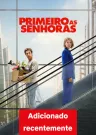 Primeiro as Damas - Filme grátis no Zapex