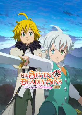 The Seven Deadly Sins: Fúria de Edimburgo – Parte 1