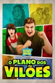 Movie Poster: Luccas Neto em: O Plano dos Vilões