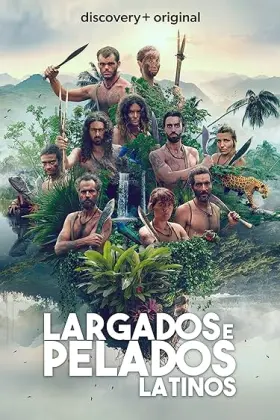 Largados e Pelados: Latinos - Série completa grátis no Cinegato