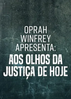 Oprah Apresenta: Olhos que Condenam assistir online grátis