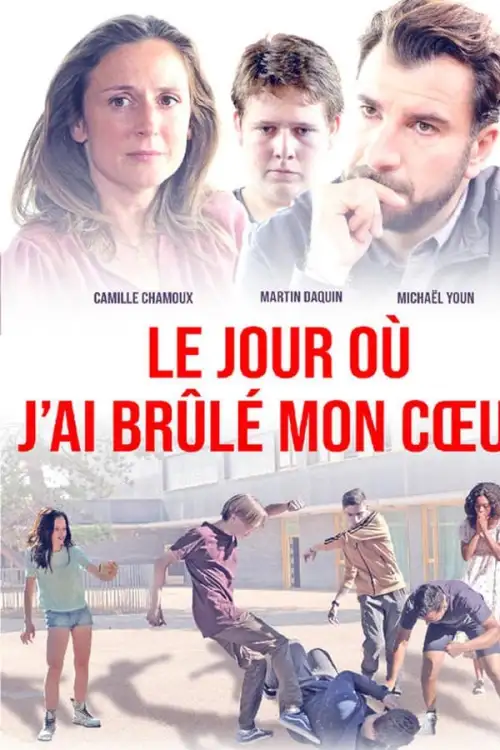 Movie Poster: Le jour où j'ai brûlé mon coeur