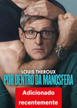 Louis Theroux: Por Dentro da Machosfera