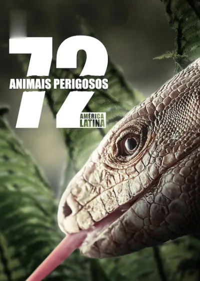 72 Animais Perigosos: América Latina