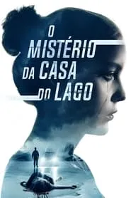 O Mistério da Casa do Lago - Filme grátis no Cinegato