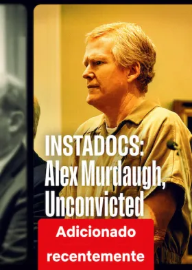 Instadocs: Alex Murdaugh – Condenação Anulada