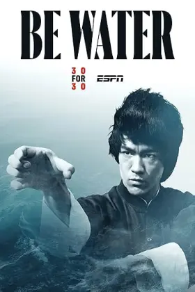 Be Water - Filme grátis no Cinegato