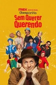Chespirito: Sem Querer Querendo - Série completa grátis no Cinegato