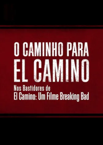 A Estrada de El Camino - Bastidores de El Camino: A Breaking Bad Film