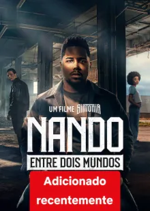 Nando entre Dois Mundos - Um Filme Sintonia