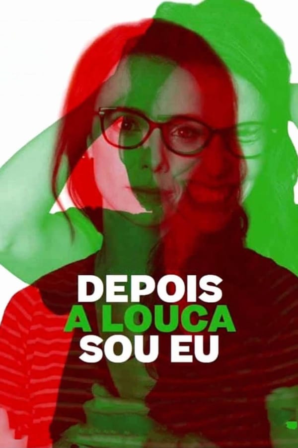 Depois a Louca Sou Eu assistir online grátis