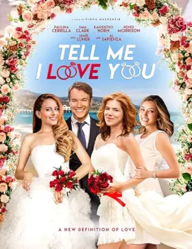 Tell Me I Love You - Filme grátis no Cinegato