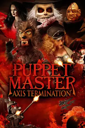 Puppet Master: Axis Termination - Filme grátis no Cinegato