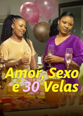 Amor, Sexo e 30 Velinhas