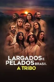 Largados e Pelados Brasil: A Tribo assistir online grátis