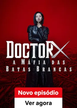 Doctor X: A Máfia do Jaleco Branco
