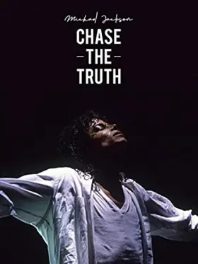 Michael Jackson: Chase the Truth - Filme grátis no Cinegato