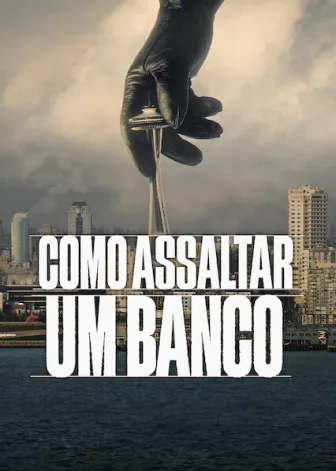 Como Roubar um Banco