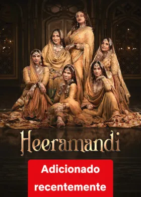 Heeramandi: O Bazar de Diamantes - Série completa grátis no Cinegato