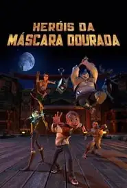 Heróis da Máscara Dourada assistir online grátis