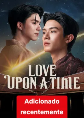 Love Upon a Time - Série completa grátis no Cinegato