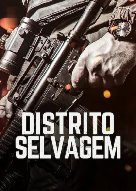 Distrito Selvagem assistir online grátis