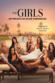 The Girls: Um Projeto de Khloé Kardashian - Filme grátis no Cinegato