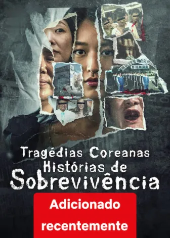 Tragédias Coreanas: Histórias de Sobrevivência