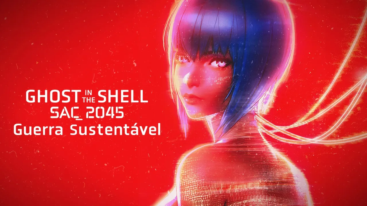 Movie Poster: Ghost in the Shell: SAC_2045 – Guerra Sustentável