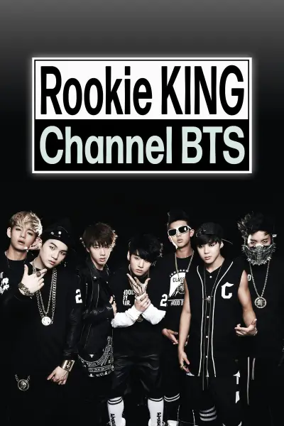 Rookie King: Channel BTS