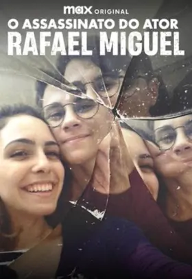 O Assassinato do Ator Rafael Miguel - Série completa grátis no Cinegato