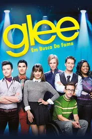 Glee: Em Busca da Fama - Série completa grátis no Cinegato