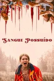 Sangue Possuído - Filme grátis no Cinegato