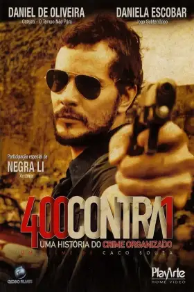 400 Contra 1: Uma História do Crime Organizado - Filme grátis no Cinegato