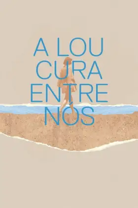 A Loucura Entre Nós assistir online grátis