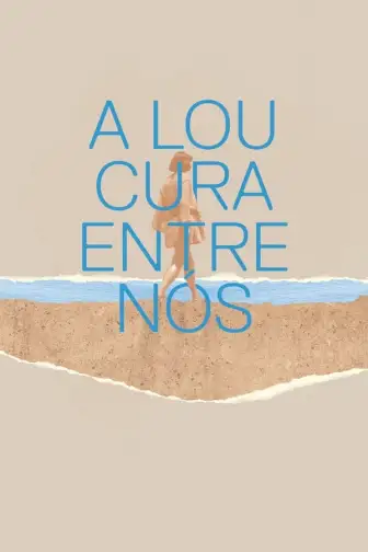 A Loucura Entre Nós